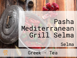 Pasha Mediterranean Grill Selma