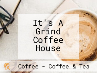 It's A Grind Coffee House