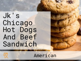 Jk's Chicago Hot Dogs And Beef Sandwich