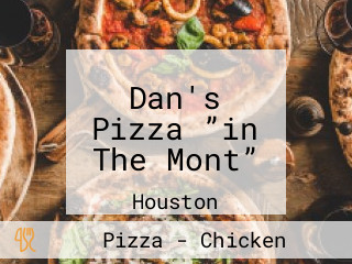 Dan's Pizza ”in The Mont”