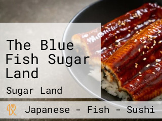 The Blue Fish Sugar Land