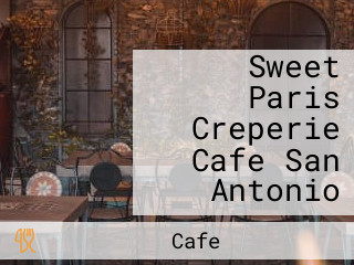 Sweet Paris Creperie Cafe San Antonio