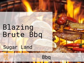 Blazing Brute Bbq