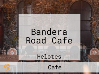 Bandera Road Cafe