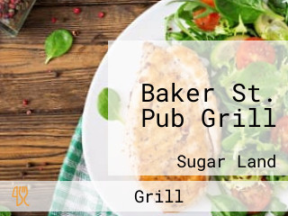 Baker St. Pub Grill