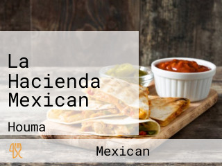 La Hacienda Mexican