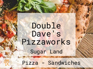 Double Dave's Pizzaworks