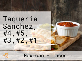 Taqueria Sanchez, #4,#5, #3,#2,#1