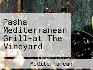 Pasha Mediterranean Grill-at The Vineyard