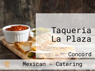 Taqueria La Plaza