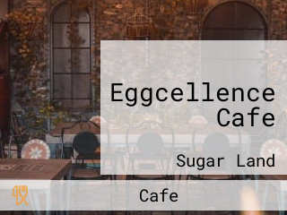 Eggcellence Cafe