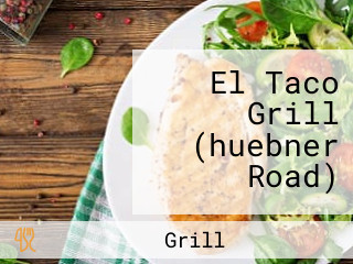 El Taco Grill (huebner Road)