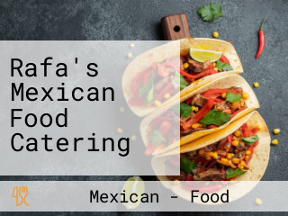 Rafa's Mexican Food Catering