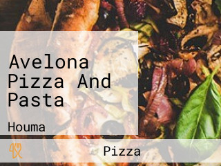 Avelona Pizza And Pasta