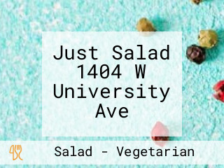 Just Salad 1404 W University Ave