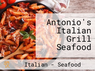 Antonio's Italian Grill Seafood