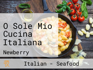 O Sole Mio Cucina Italiana