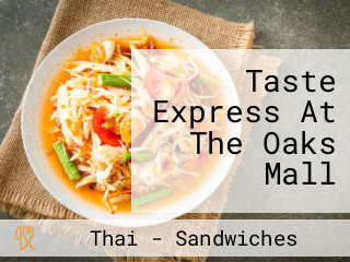 Taste Express At The Oaks Mall