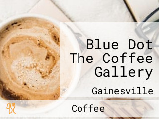 Blue Dot The Coffee Gallery