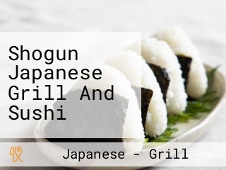 Shogun Japanese Grill And Sushi