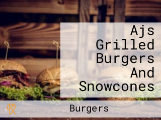 Ajs Grilled Burgers And Snowcones