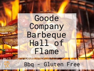 Goode Company Barbeque Hall of Flame