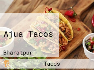 Ajua Tacos