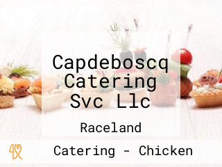 Capdeboscq Catering Svc Llc