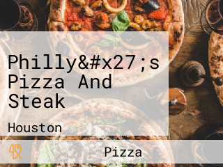 Philly&#x27;s Pizza And Steak