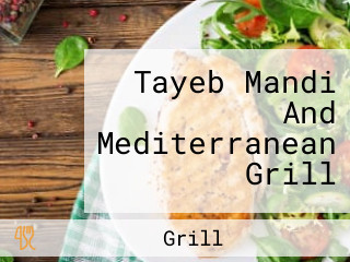 Tayeb Mandi And Mediterranean Grill