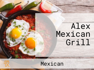 Alex Mexican Grill