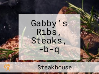 Gabby's Ribs, Steaks, -b-q