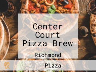 Center Court Pizza Brew