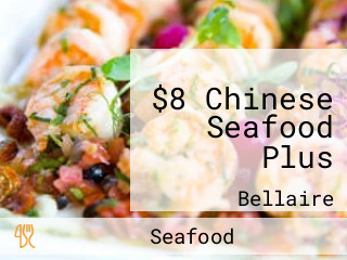 $8 Chinese Seafood Plus