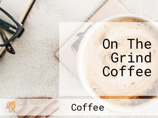 On The Grind Coffee