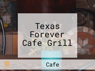 Texas Forever Cafe Grill