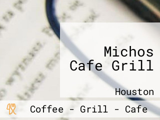 Michos Cafe Grill