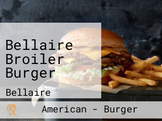 Bellaire Broiler Burger