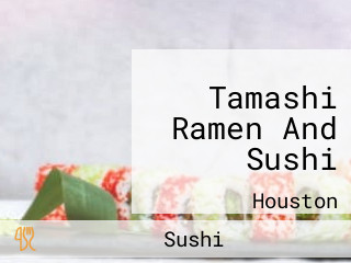 Tamashi Ramen And Sushi