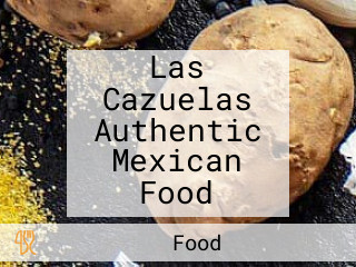 Las Cazuelas Authentic Mexican Food