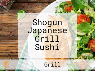 Shogun Japanese Grill Sushi