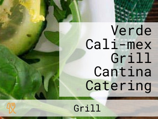 Verde Cali-mex Grill Cantina Catering