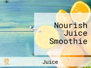 Nourish Juice Smoothie