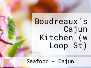 Boudreaux's Cajun Kitchen (w Loop St)