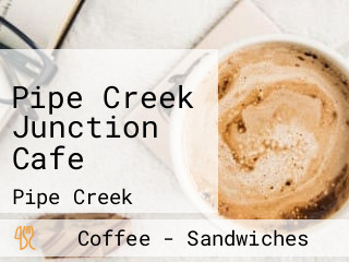 Pipe Creek Junction Cafe