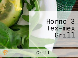 Horno 3 Tex-mex Grill