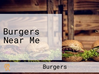 Burgers Near Me