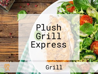 Plush Grill Express