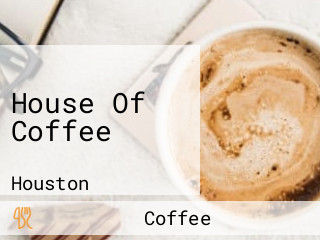 House Of Coffee