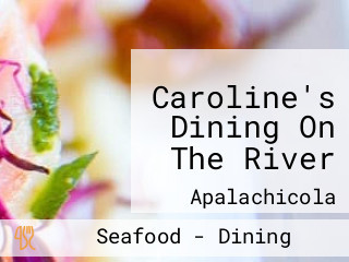 Caroline's Dining On The River